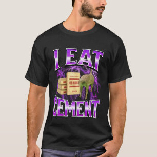 Ich esse Zement Lustige Katze Meme Internet Memes  T-Shirt