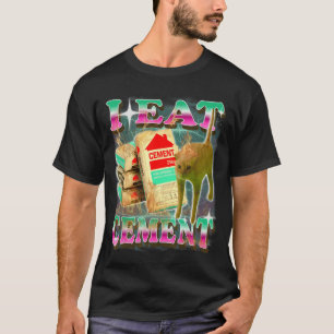 Ich esse Zement Lustige Katzen-Meme Absurd Surreal T-Shirt