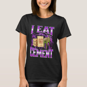 Ich esse Zement Lustige Katzen-Meme Internet-Memes T-Shirt
