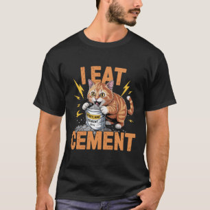 ICH ESSE ZEMENT Lustiges verrücktes Katzen-Meme-T- T-Shirt