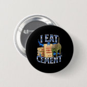Ich esse Zement Verfluchte Katze Lustiges Seltsam Button (Vorne & Hinten)