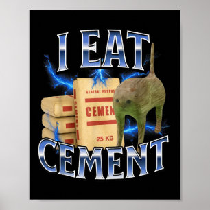 Ich esse Zement Verfluchte Katze Lustiges Seltsam Poster