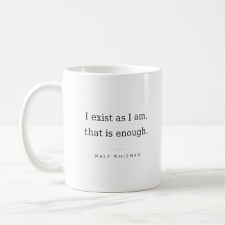 Ich existiere, wie ich bin, das genügt - Walt Whit Kaffeetasse