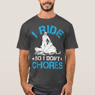 Ich fahre also, ich mag kein Snowmobile-Reiten T-Shirt