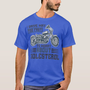 Ich fahre auf eine Weise über Cholesterin für Moto T-Shirt