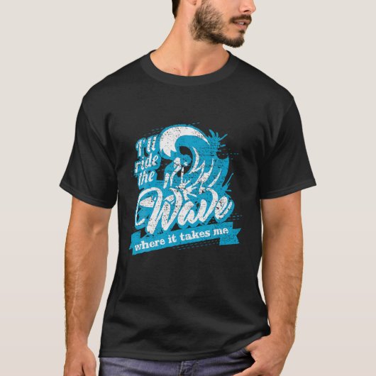 Ich fahre die Welle, wo es mich zum Sonnensurfen b T-Shirt (Vorderseite)