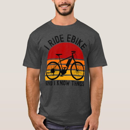 Ich fahre Ebike und ich kenne die Dinge Rad Retro T-Shirt (Vorderseite)
