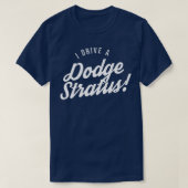 Ich fahre ein Dodge Stratus T-Shirt (Design vorne)
