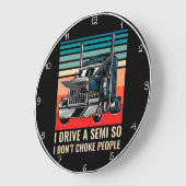 Ich fahre ein Semi, damit ich nicht Leute ersticke Große Wanduhr (Winkel)