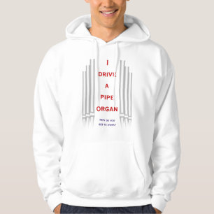 Ich fahre eine Pfeifenorgel Hoodie