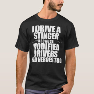 Ich fahre einen Stinger, weil modifizierte Fahrer T-Shirt