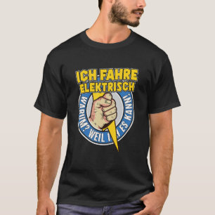 Ich fahre Elektro - E Car - Hybrid Geschenk T-Shirt