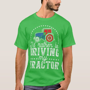Ich Fahre lieber meinen Traktor Farmer Traktor Dr T-Shirt