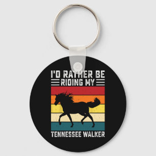 Ich fahre lieber mit meinem Tennessee Walker-Pferd Schlüsselanhänger