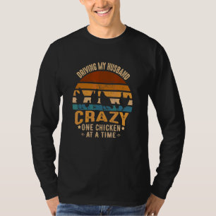 Ich fahre mein Ehemann Crazy ein Huhn nach dem and T-Shirt