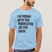 Ich fahre mit dem Ankläger und dem Trainer T-Shirt (Vorderseite)
