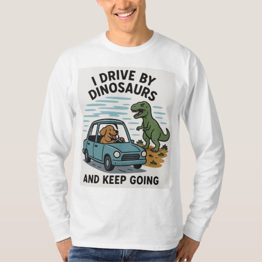 Ich fahre mit Dinosauriern und Behielt zu gehen T-Shirt (Vorderseite)