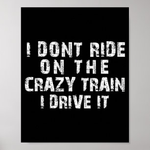 Ich Fahre Nicht Auf Dem Verrückten Zug Ich Fahre I Poster