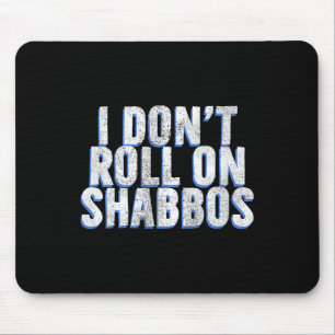 Ich fahre nicht auf Shabbos - Funny Jewish Bowler Mousepad