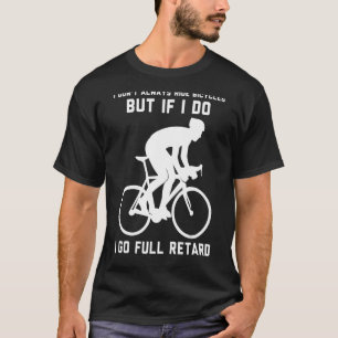 Ich fahre nicht immer Fahrrad Fahrrad Fahrrad T-Shirt