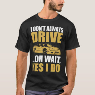Ich fahre nicht immer, oh warte, doch ich fahre im T-Shirt