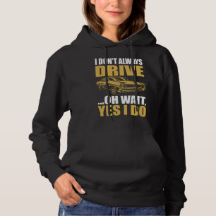 ich fahre nicht immer, oh warte, doch ich fahre PO Hoodie