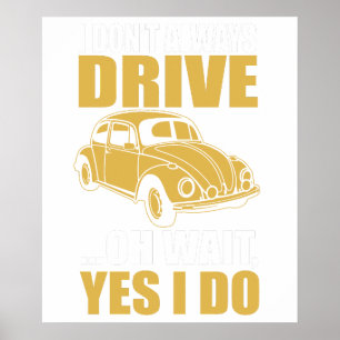 ich fahre nicht immer oh warte doch ich fahre scho poster