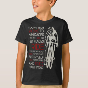 Ich fahre nicht mit dem Fahrrad, um Rennen zu gewi T-Shirt