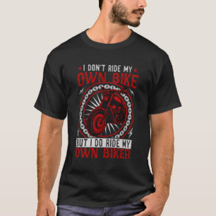 Ich fahre nicht mit meinem eigenen Bike-Motorrad T-Shirt