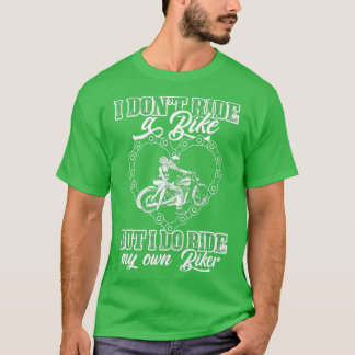 Ich fahre nicht mit meinem eigenen Fahrrad, aber i T-Shirt