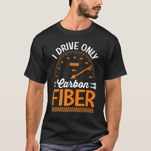 Ich fahre nur mit Carbon Fibre Racing Car Drive T-Shirt (Vorderseite)