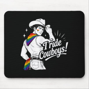 Ich fahre schwule Cowboy Pride Regenbogen lesbisch Mousepad