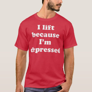 Ich fahre, weil ich deprimiert bin T-Shirt