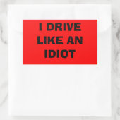 Ich fahre wie ein Idiot-Aufkleber Rechteckiger Aufkleber (Tasche)