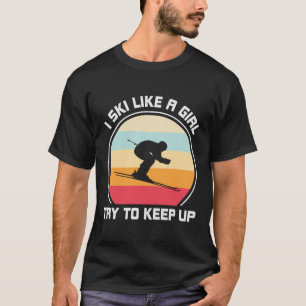 Ich fahre wie ein Mädchen, um den T - Shirt Behalt