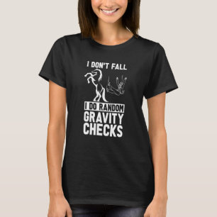 Ich falle nicht, ich mache zufälliges Reiten Show T-Shirt