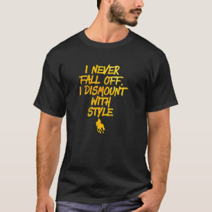 Ich falle nie vom Pferd Mädchen Ich steige mit Sti T-Shirt