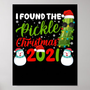 Ich fand das Weihnachtsfest 2021 Santa Pickle Poster
