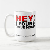 Ich fand deine Nase funny Mug Kaffeetasse (Links)