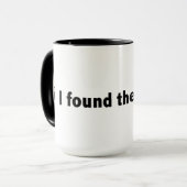 Ich fand die Brechstange! Schwarzes Tasse (Vorderseite Links)