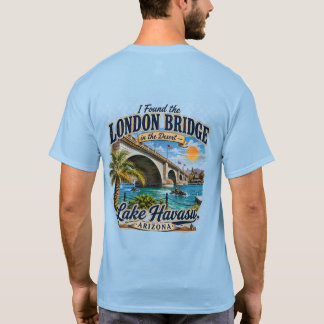 Ich fand die London Bridge in der Wüste T-Shirt
