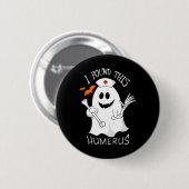Ich fand diese Humerus Ghost Lover Orthopädische K Button (Vorne & Hinten)