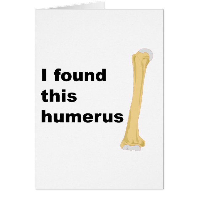 Ich fand diesen Humerus (Vorne)