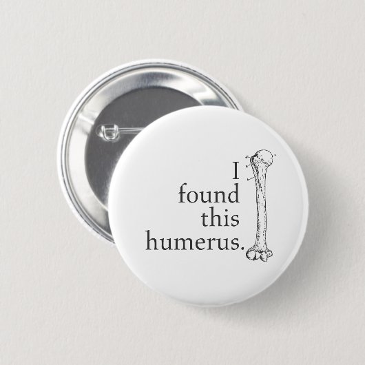 Ich fand diesen Humerus Button (Vorne & Hinten)