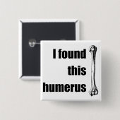 Ich fand diesen Humerus Button (Vorne & Hinten)