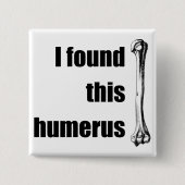 Ich fand diesen Humerus Button (Vorderseite)