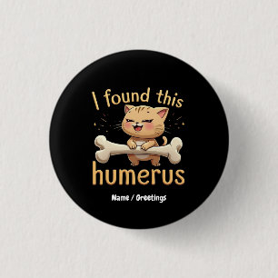 Ich fand diesen Humerus - Eine witzige Geschichte Button