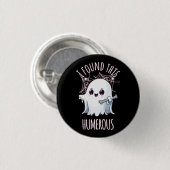 Ich fand diesen Humerus Funny Halloween Geist Button (Vorne & Hinten)