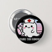 Ich fand diesen Humerus Funny Halloween Nurse Ghos Button (Vorne & Hinten)