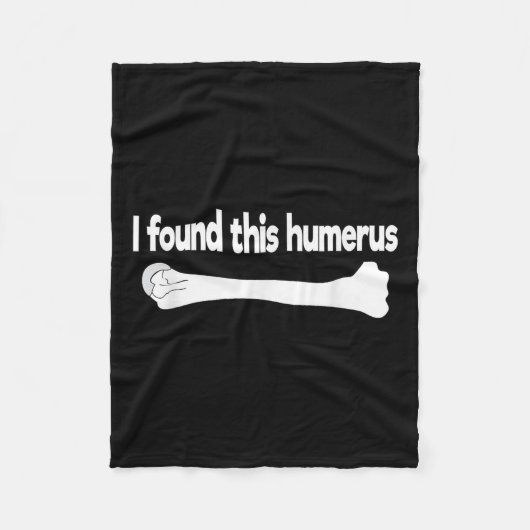 Ich fand diesen Humerus Funny Science Anatomy Pun Fleecedecke (Vorderseite)